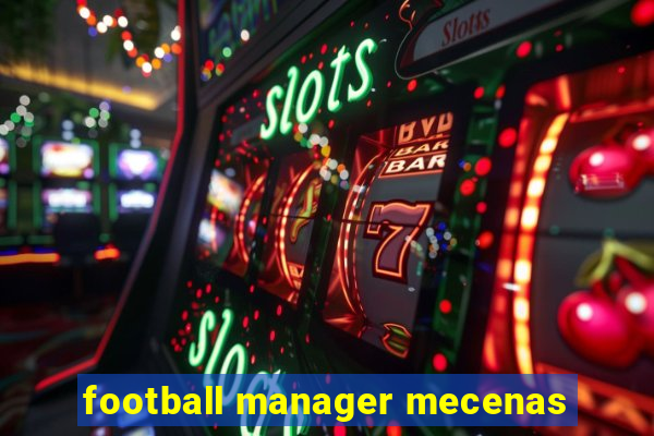 football manager mecenas